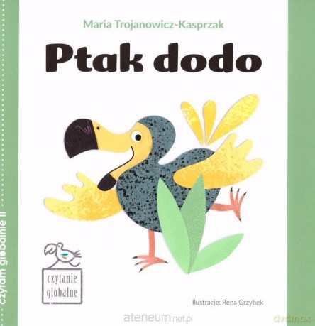 Czytanie globalne. Ptak dodo - Maria Trojanowicz-Kasprzak [KSIĄŻKA]