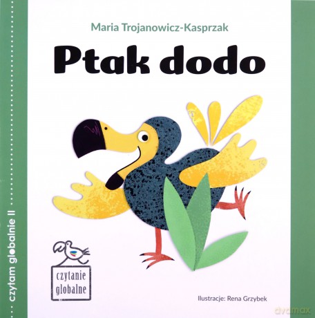 Czytanie globalne. Ptak dodo - Maria Trojanowicz-Kasprzak [KSIĄŻKA]