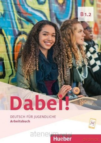 Dabei! B1.2 ćwiczenie [KSIĄŻKA]
