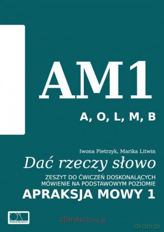 Dać rzeczy słowo. Apraksja mowy 1 - Iwona Pietrzyk, Marika Litwin [KSIĄŻKA]