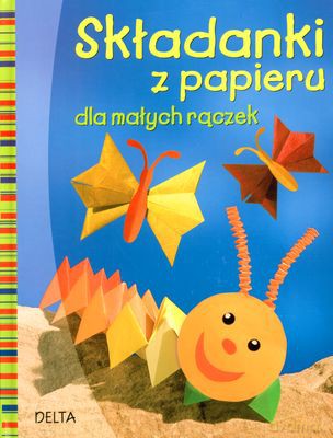 Składanki Z Papieru Dla Małych Rączek (twarda) [KSIĄŻKA]