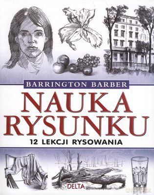 Nauka Rysunku 12 Lekcji Rysowania - Barrington Barber [KSIĄŻKA]