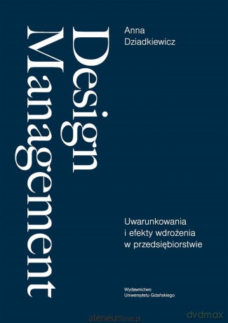 Design Management - Anna Dziadkiewicz [KSIĄŻKA]