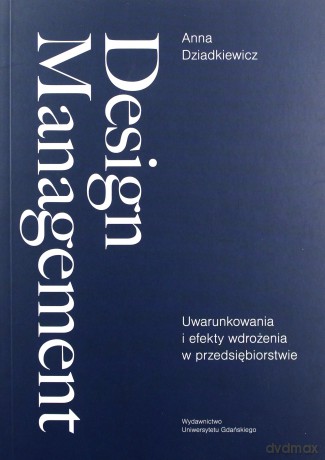 Design Management - Anna Dziadkiewicz [KSIĄŻKA]