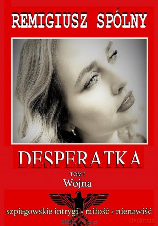 Desperatka. Wojna - Remigiusz Spólny [KSIĄŻKA]