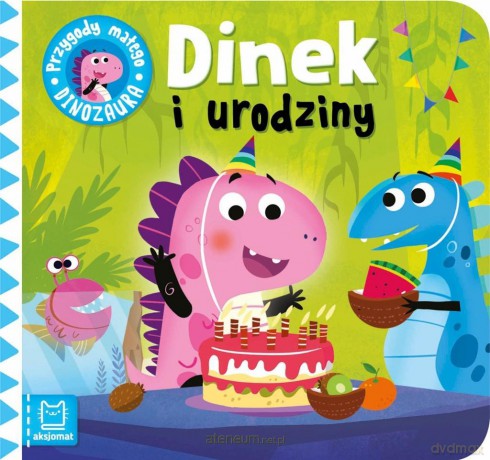 Dinek i urodziny - Anna Podgórska [KSIĄŻKA]