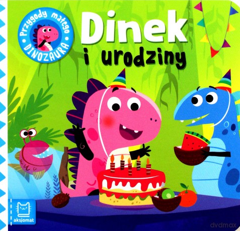 Dinek i urodziny - Anna Podgórska [KSIĄŻKA]