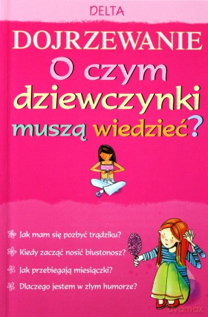 Dojrzewanie O Czym Dziewczynki Muszą Wiedzieć [KSIĄŻKA]