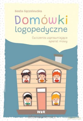 Domówki logopedyczne. Ćwiczenia usprawniające - Beata Gęczelewska [KSIĄŻKA]