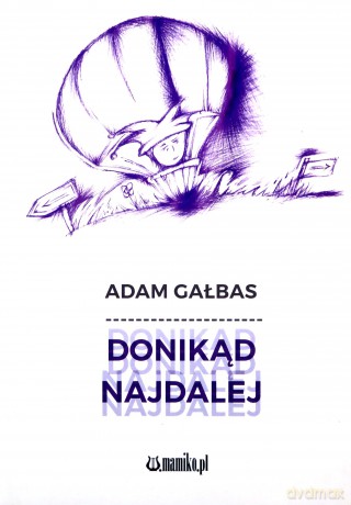 Donikąd najdalej - Adam Gałbas [KSIĄŻKA]