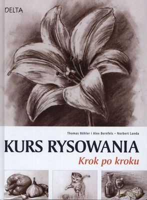 Kurs Rysowania Krok Po Kroku (twarda) - Thomas Bohler, Alex Bernfels, Norbert Landa [KSIĄŻKA]