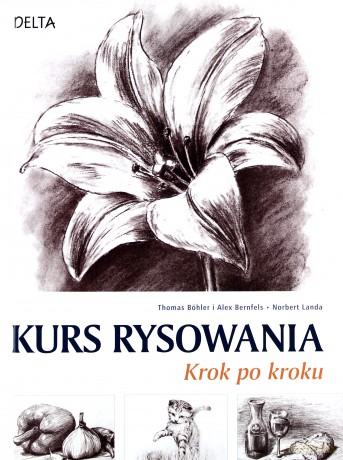 Kurs Rysowania Krok Po Kroku (twarda) - Thomas Bohler, Alex Bernfels, Norbert Landa [KSIĄŻKA]