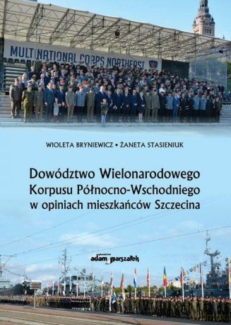 Dowództwo Wielonarodowego Korpusu - Wioleta Bryniewicz, Żaneta Stasieniuk [KSIĄŻKA]
