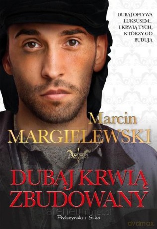 Dubaj krwią zbudowany - Marcin Margielewski [KSIĄŻKA]