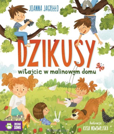 Dzikusy. Witajcie w malinowym domu - Joanna Jagiełło, Katarzyna Nowowiejska [KSIĄŻKA]