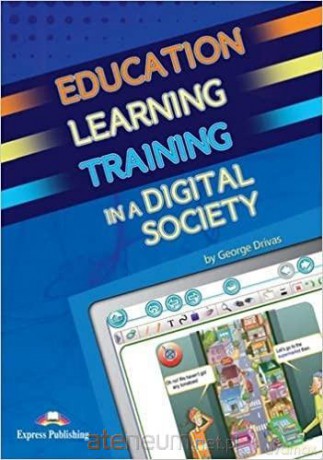 Education Learning Training in Digital Society - George Drivas [KSIĄŻKA]