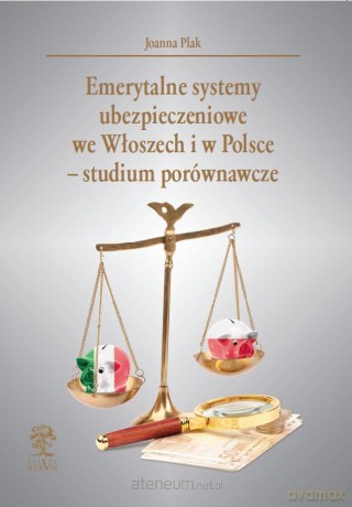 Emerytalne systemy ubezpieczeń we Włoszech - Joanna Plak [KSIĄŻKA]