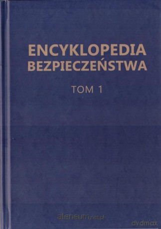 Encyklopedia Bezpieczeństwa (Tom 1) A-C [KSIĄŻKA]