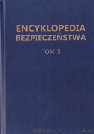 Encyklopedia Bezpieczeństwa (Tom 3) L-R [KSIĄŻKA]