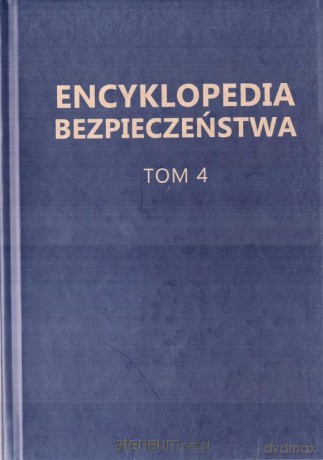 Encyklopedia Bezpieczeństwa (Tom 4) S-Ż [KSIĄŻKA]