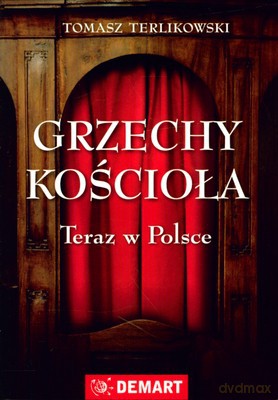 Grzechy Kościoła Teraz W Polsce - Tomasz Terlikowski [KSIĄŻKA]