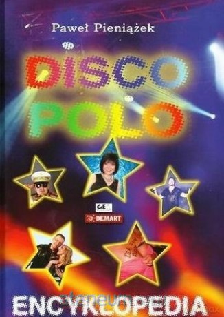 Encyklopedia Disco Polo - Paweł Pieniążek [KSIĄŻKA]