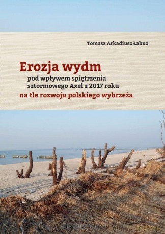 Erozja wydm pod wpływem spiętrzenia sztormowego - Tomasz A. Łabuz [KSIĄŻKA]