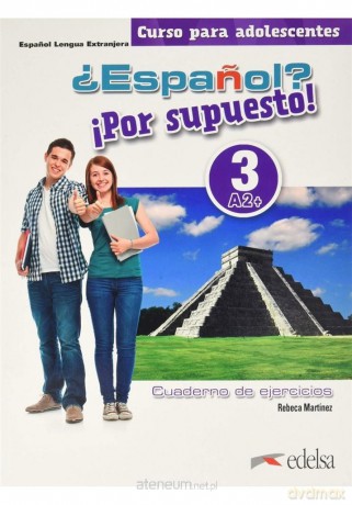 Espanol por supuesto 3-A2+ ćwiczenia - Rebeca Martnez Aguirre [KSIĄŻKA]