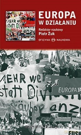 Europa w działaniu. O szansach i zagrożeniach - Piotr Żuk [KSIĄŻKA]