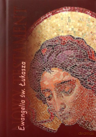 Ewangelia św. Łukasza Nowy Testament [KSIĄŻKA]