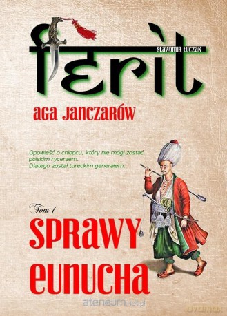 Ferit. Aga Janczarów cz. 1 Sprawy eunucha - Sławomir Łuczak [KSIĄŻKA]