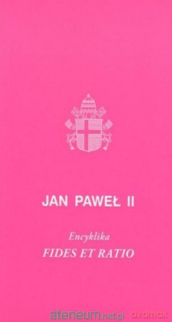 Fides et ratio - Jan Paweł II [KSIĄŻKA]