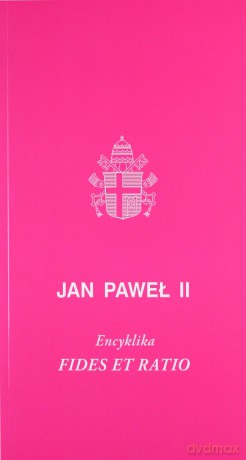 Fides et ratio - Jan Paweł II [KSIĄŻKA]