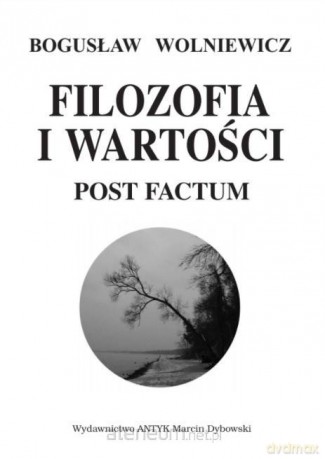 Filozofia i wartości. Post factum - Bogusław Wolniewicz [KSIĄŻKA]