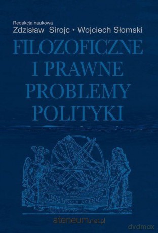 Filozoficzne i prawne problemy polityki [KSIĄŻKA]