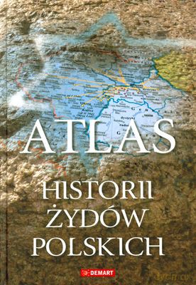 Atlas Histori Żydów Polskich (twarda) [KSIĄŻKA]