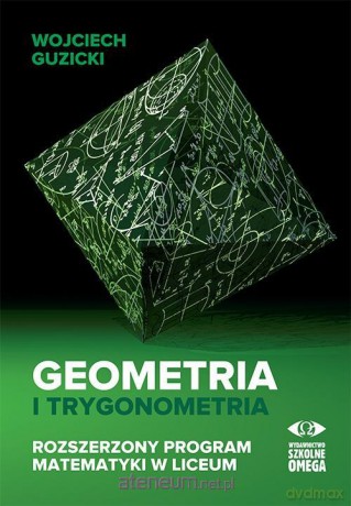 Geometria i trygonometria. Rozszerzony program - Wojciech Guzicki [KSIĄŻKA]