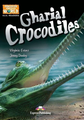 Gharial Crocodiles. Reader Level B1 - Virginia Evans, Jenny Dooley [KSIĄŻKA]