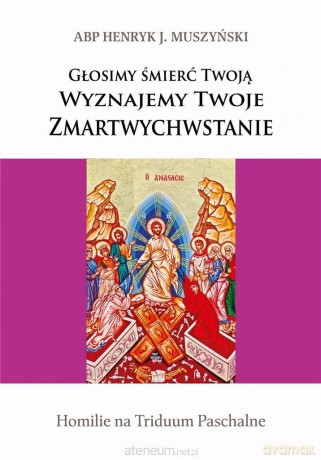 Głosimy śmierć Twoją - abp Henryk Muszyński [KSIĄŻKA]