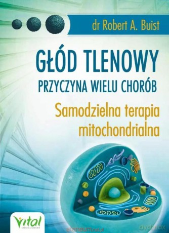 Głód tlenowy przyczyna wielu chorób - Robert A. Buist [KSIĄŻKA]