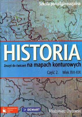 Historia Cz.2 Wiek XVI-XIX Zeszyt Do Ćwiczeń - Włodzimierz Chybowski [KSIĄŻKA]