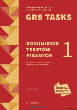 GR8 Tasks 1 Rozumienie tekstów pisanych - Bartłomiej Paszylk [KSIĄŻKA]
