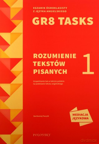 GR8 Tasks 1 Rozumienie tekstów pisanych - Bartłomiej Paszylk [KSIĄŻKA]