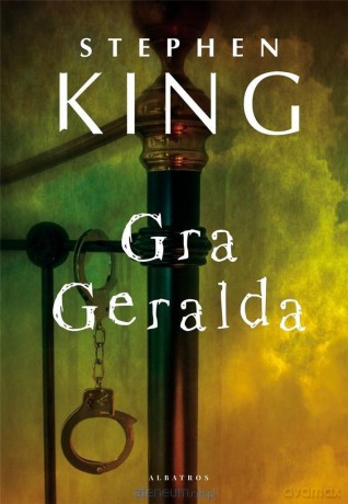 Gra Geralda - Stephen King [KSIĄŻKA]