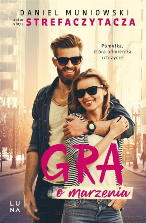 Gra o marzenia - Daniel Muniowski, Ewa Charitonow, Maciej Szymanowicz [KSIĄŻKA]