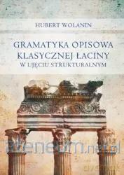 Gramatyka opisowa klasycznej łaciny - Hubert Wolanin [KSIĄŻKA]