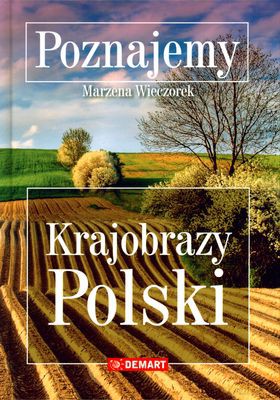 Poznajemy Krajobrazy Polski (twarda) - Marzena Wieczorek [KSIĄŻKA]