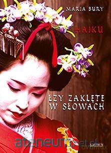 Haiku. Łzy zaklęte w słowach - Maria Bury [KSIĄŻKA]
