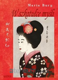 Haiku. W szkatułce myśli - Maria Bury [KSIĄŻKA]
