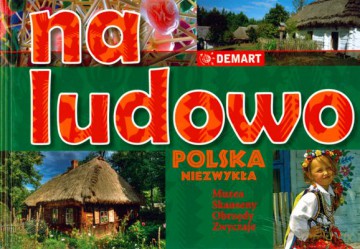 Na Ludowo Polska Niezywkła (twarda) [KSIĄŻKA]